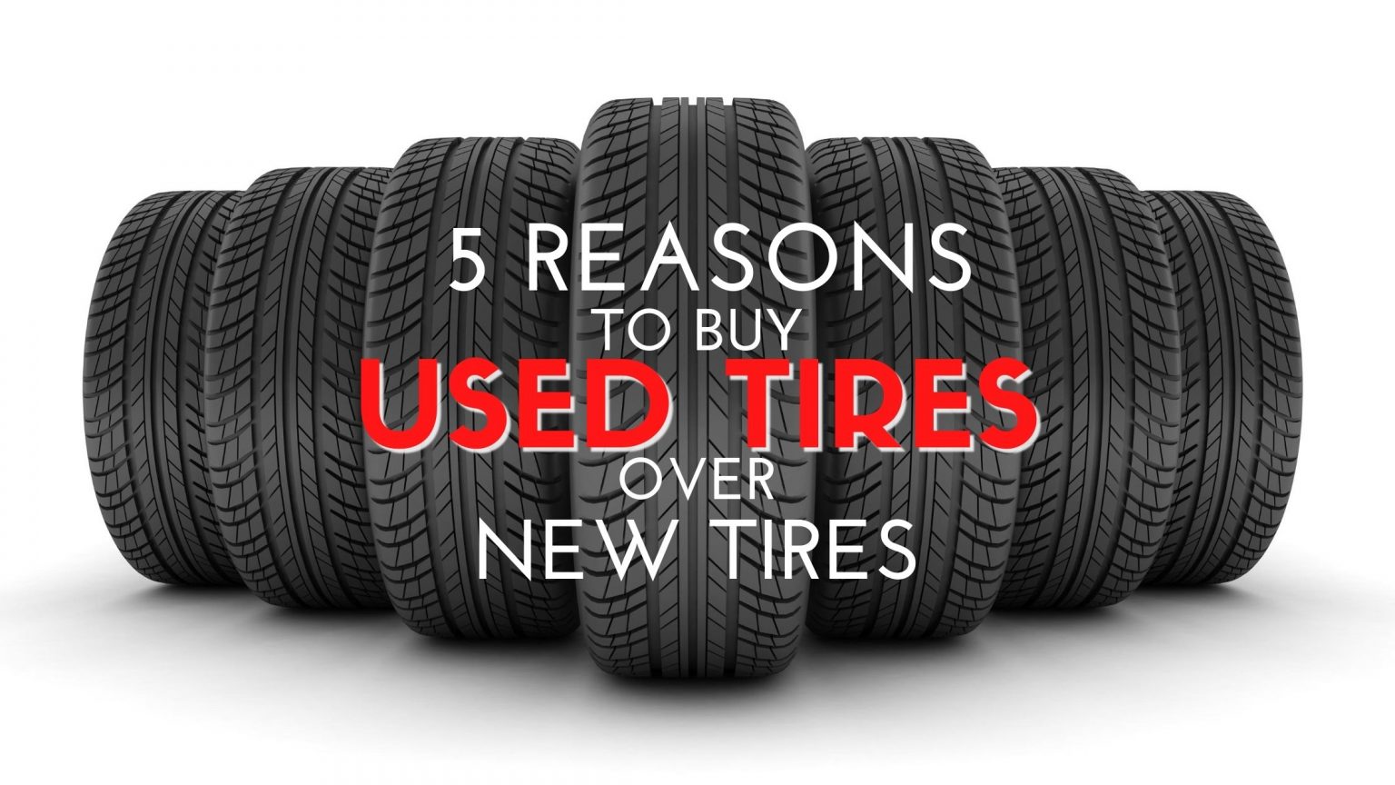 5 Reasons To Buy Used Tires Over New Tires J. Postle's Tire Barn