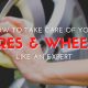 How To Take Care of Your Tires and Wheels Like an Expert