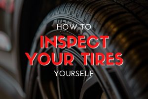 How to Inspect Your Tires Yourself