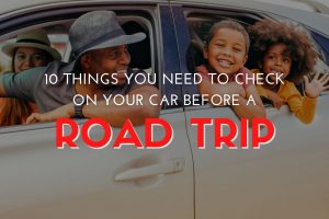 Check On Your Car Before A Road Trip