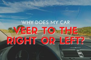 Why Does My Car Veer to the Right or Left