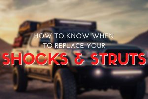 How To Know When to Replace Your Shocks and Struts
