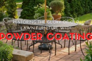 Restoring the Glory of Old Lawn Furniture with Powder Coating