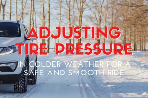 Adjusting Tire Pressure in Colder Weather for a Safe and Smooth Ride