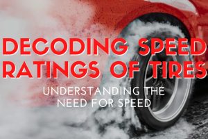 Decoding Speed Ratings of Tires: Understanding the Need for Speed