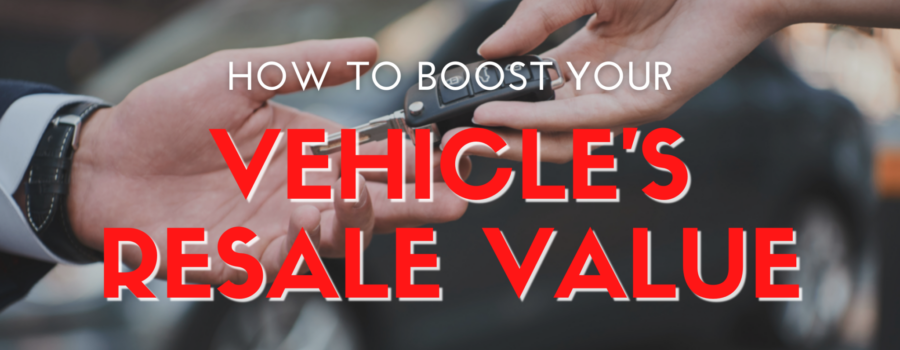 How to Boost Your Vehicle Resale Value