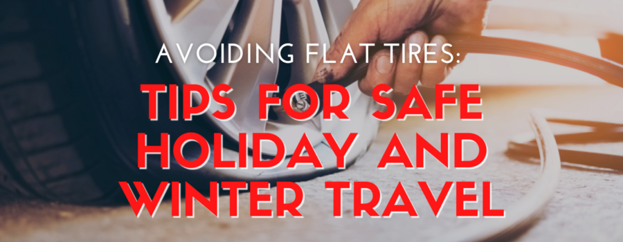 Avoiding Flat Tires: Tips for Safe Holiday and Winter Travel